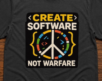 Erstellen Sie Software nicht Kriegsführung Shirt - Lustiges Programmierer-T-Shirt, Software-Ingenieur Geschenk, Programmier-Grafik-T-Shirt, Programmierer-Friedenszeichen