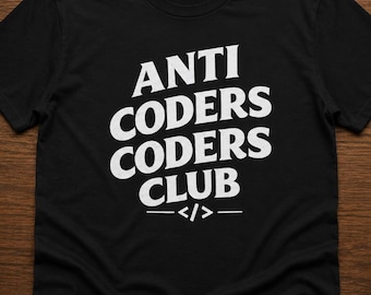 Anti Coders Coders Club Shirt - Lustiges Programmierer-T-Shirt, Software Engineer Geschenk, Streetwear Coding Grafik-T-Shirt