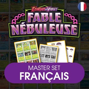 May include: A collection of trading cards featuring the Scarlet and Violet Fable Nebuleuse set. The image displays a purple banner with the text Master Set Français, positioned below a logo reading Fable Nebuleuse and several sheets of cards.