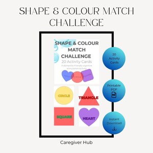 May include: A Shape & Colour Match Challenge activity set featuring 20 activity cards. The design includes a yellow circle, red triangle, red square, and purple heart with text labels. Three blue circles display 20 Activity Cards, Printable PDF, and Instant Download text. The title reads SHAPE & COLOUR MATCH CHALLENGE and Caregiver Hub.