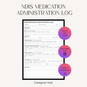 May include: A white NDIS Medication Administration Log form with black text and lines. The document includes sections for client name, medication details, scheduled times, administration outcomes, side effects, and follow-up. Three circular badges indicate a bonus user guide, one-page PDF format, and instant download.