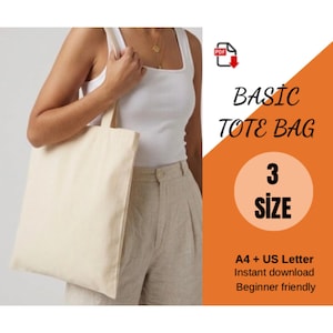 May include: A plain off-white tote bag with two shoulder straps. The image includes text that reads BASIC TOTE BAG, 3 SIZE, A4 + US Letter, Instant download, and Beginner friendly, along with a PDF download icon on an orange background.