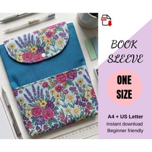 May include: A fabric book sleeve featuring a solid teal blue body with a floral patterned flap and front pocket. The floral print includes pink roses, yellow daisies, and purple lavender. Text reads: BOOK SLEEVE, ONE SIZE, A4 + US Letter, Instant download.