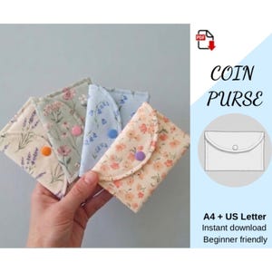 May include: Four small fabric coin purses with floral patterns in lavender, green, blue, and peach, each featuring a colourful snap button closure. The image includes text reading COIN PURSE, A4 + US Letter, Instant download, and Beginner friendly.