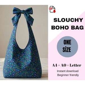 May include: A slouchy bag with a blue and green floral pattern and a matching bow on the strap. The text reads SLOUCHY BOHO BAG, ONE SIZE, A4 + A0 + Letter, Instant download, Beginner friendly. A PDF icon is visible in the upper right corner.