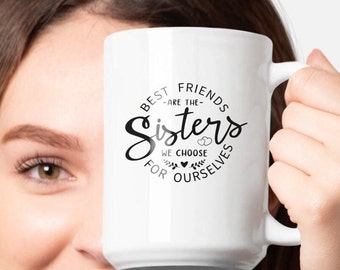 Gift for Sister, Best Friends are Sisters Coffee Mug, 15OZ Microwave Dishwasher Safe,  Bestie Ceramic Tea Cup, Matching Group