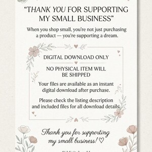 May include: A rectangular digital download information card featuring black text on a white background with delicate floral illustrations in muted pink and green. The text reads: THANK YOU FOR SUPPORTING MY SMALL BUSINESS, DIGITAL DOWNLOAD ONLY.