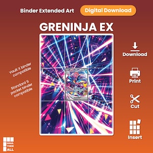 May include: A digital download of Greninja EX binder extended art featuring a central trading card surrounded by a vibrant neon laser light pattern. Text includes Binder Extended Art, Digital Download, Vault X binder compatible, and Standard 9 pocket binder compatible, with icons for Download, Print, Cut, and Insert.