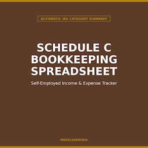 May include: A brown digital bookkeeping spreadsheet for Schedule C with white text that reads Automatic IRS Category Summary, Schedule C Bookkeeping Spreadsheet, Self-Employed Income & Expense Tracker, and Meselearnora at the bottom.