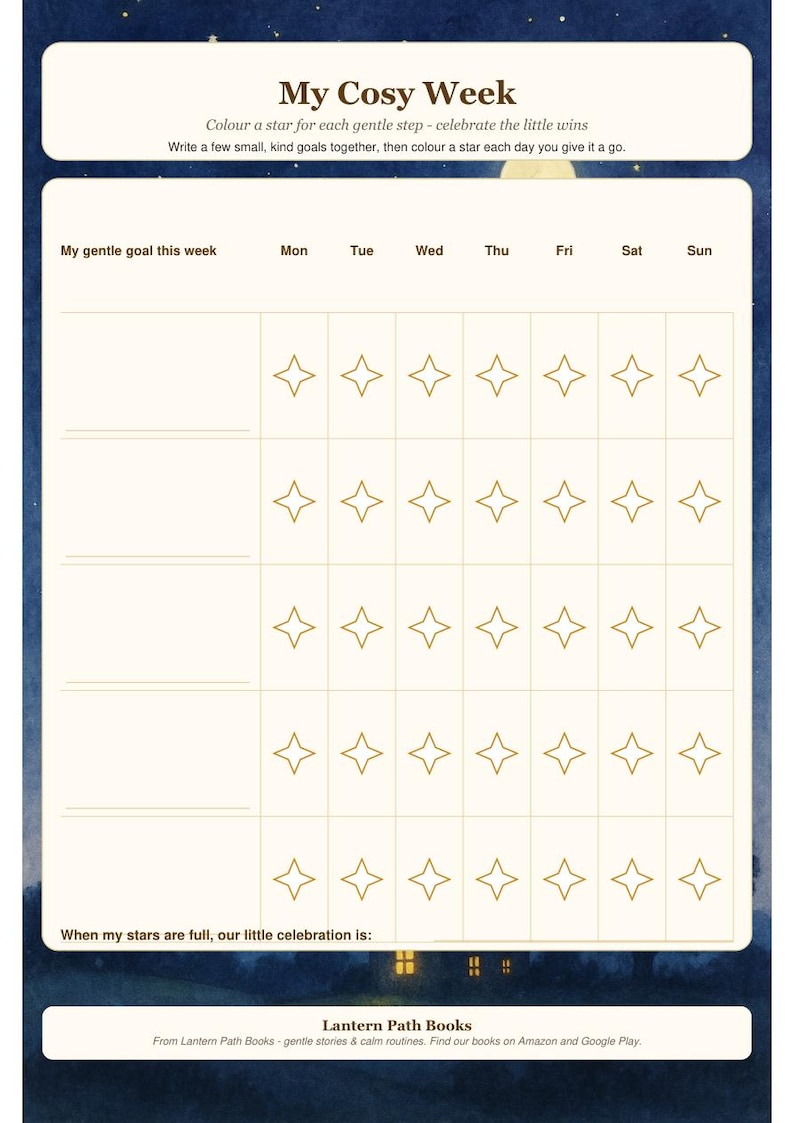 Puede incluir: Una hoja de seguimiento de objetivos semanales titulada My Cosy Week con un fondo de cielo nocturno azul oscuro. Incluye una cuadr&iacute;cula para cinco objetivos, columnas para los d&iacute;as de la semana y filas de estrellas doradas para colorear. La parte inferior incluye texto sobre celebraciones y Lantern Path Books.