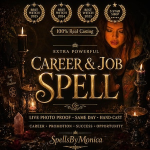 May include: A dark, atmospheric graphic featuring gold text that reads Career & Job Spell, 100% Real Casting, Live Photo Proof, Same Day, Hand-Cast, Career, Promotion, Success, Opportunity, and SpellsByMonica, surrounded by candles and a book.