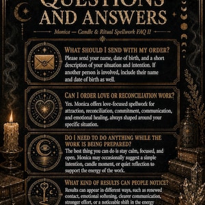 May include: A black informational sign titled QUESTIONS AND ANSWERS with gold text and illustrations. It details Monica's Candle and Ritual Spellwork FAQ II, featuring sections on order requirements, love spellwork, preparation, and potential results with icons.