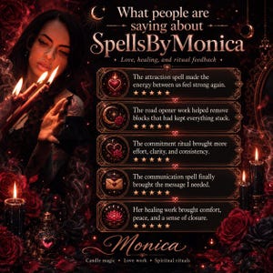 Peut inclure: Un graphique aux tons sombres avec le texte What people are saying about SpellsByMonica, Love, healing, and ritual feedback. Il affiche cinq avis clients avec des notes de cinq &eacute;toiles, des bougies, des roses rouges et le nom Monica.
