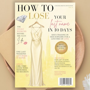 May include: A bachelorette party invitation designed like a magazine cover. It features a yellow background, a floor-length cream dress on a hanger, a diamond illustration, and text including 'HOW TO LOSE YOUR last name IN 10 DAYS' and event details.
