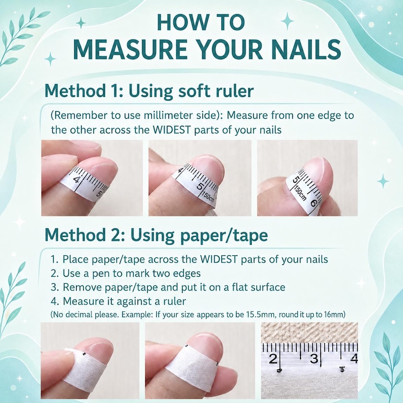 Może przedstawiać: Grafika instruktażowa zatytułowana HOW TO MEASURE YOUR NAILS. Metoda 1 pokazuje miękką taśmę mierniczą na paznokciu. Metoda 2 ilustruje użycie papieru i długopisu do zaznaczenia szerokości paznokcia, a następnie zmierzenie paska linijką.