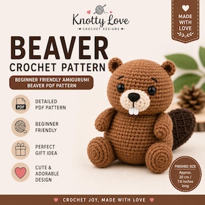May include: A brown amigurumi beaver crochet pattern featuring text that reads Knotty Love Crochet Designs, Beaver Crochet Pattern, Beginner Friendly Amigurumi Beaver PDF Pattern, and Finished Size Approx. 20 cm / 7.8 inches long with a plush beaver.