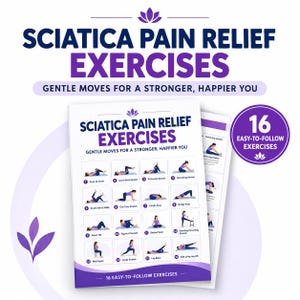 May include: A white informational chart titled Sciatica Pain Relief Exercises with purple text and accents. It displays 16 numbered illustrations of individuals performing various stretches and movements, each labeled with the specific exercise name.