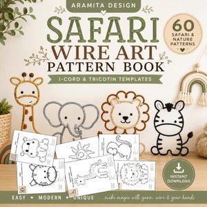 May include: A digital pattern book titled Safari Wire Art Pattern Book with 60 safari and nature patterns for i-cord and tricotin templates. The image displays wire art figures of a giraffe, elephant, lion, and zebra alongside printed paper templates.