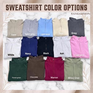 May include: A collection of quarter-zip sweatshirts displayed in a grid, featuring the text SWEATSHIRT COLOR OPTIONS and RAJAKmintSHOPs. The colors include sand, sport grey, light blue, beige, grey, white, navy, black, ash, light pink, forest green, chocolate, marron, and military green.