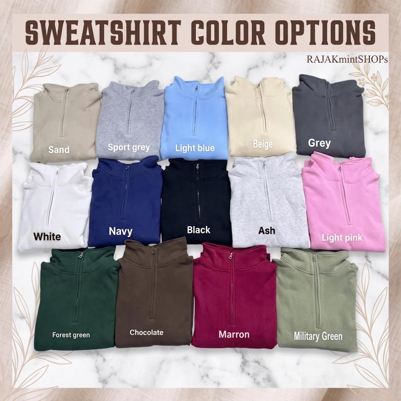 May include: A collection of quarter-zip sweatshirts displayed in a grid, featuring the text SWEATSHIRT COLOR OPTIONS and RAJAKmintSHOPs. The colors include sand, sport grey, light blue, beige, grey, white, navy, black, ash, light pink, forest green, chocolate, marron, and military green.