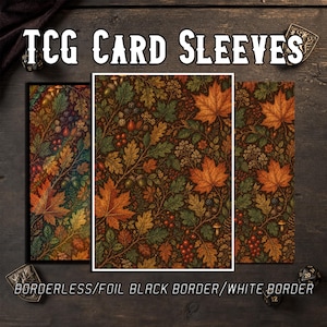 May include: TCG card sleeves featuring a dense autumn forest pattern with orange maple leaves, green oak leaves, red berries, and small mushrooms. The display shows three variations: borderless, black border, and white border options.