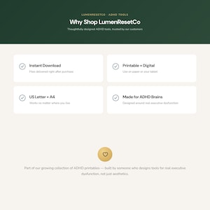 May include: A digital information graphic titled Why Shop LumenResetCo with four white rectangular boxes containing checkmarks and text: Instant Download, Printable + Digital, US Letter + A4, and Made for ADHD Brains, plus a gold heart icon.