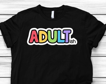 Funny Adultish T-Shirt