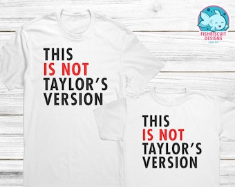 This is Not Taylor's Version T-Shirt Adult and Kids Sizes