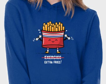 Exercise Extra Fries Hoodie Sweatshirt | Funny Shirt | Food T-Shirt | Winter Hoodie | Gym Shirt | Workout clothing | Adult Unisex Sizes