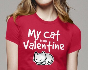 My Cat is My Valentine shirt, Valentine's Day shirt, Valentine gift for cat lover, cat shirt, cat gift, Valentine Shirts for Women, pet gift