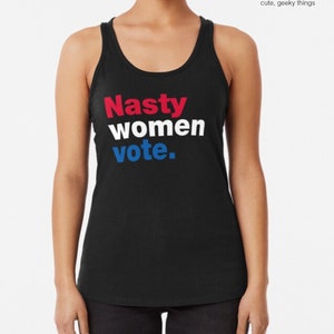 Nasty Women Vote Shirt Nasty Woman Shirt - Etsy
