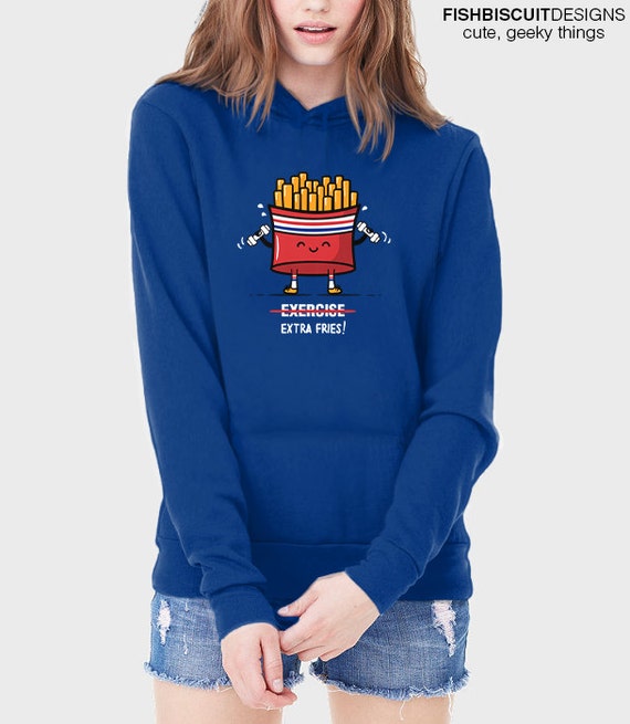 Exercise Extra Fries Hoodie Sweatshirt | Funny Shirt | Food T-Shirt | Winter Hoodie | Gym Shirt | Workout clothing | Adult Unisex Sizes