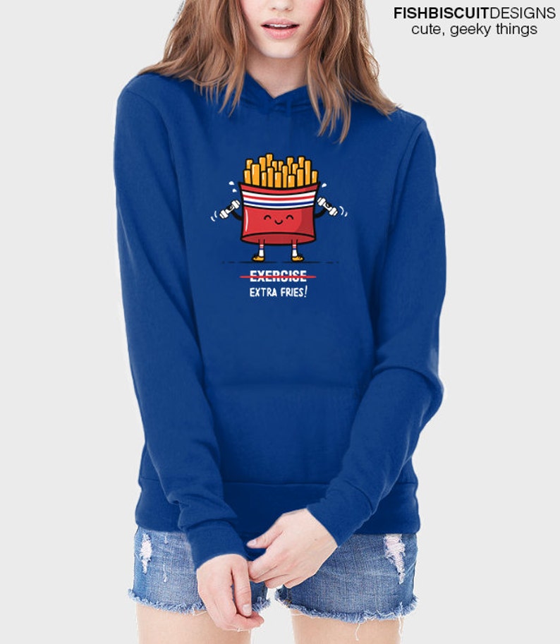 May include: A royal blue hoodie with a cartoon image of a box of french fries holding dumbbells and the text "Exercise Extra Fries!" printed on the front.