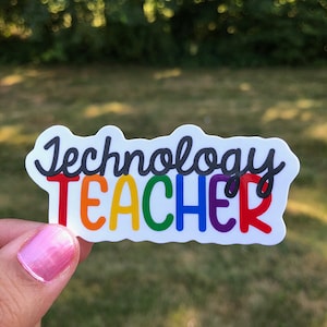 May include: A white sticker with the text "Technology Teacher" in rainbow colors. The word "Technology" is in black and the word "Teacher" is in rainbow colors.