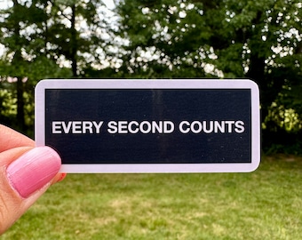 Every Second Counts Sticker