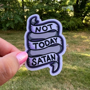 Not Today Satan Sticker
