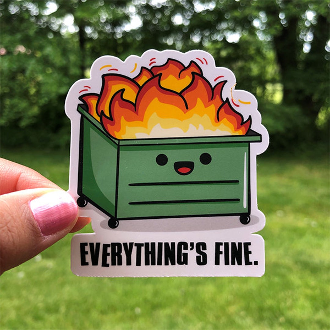 (3 Pcs) Emotional Dumpster Fire Sticker Everything is Fine Funny Dumpster  Fire Meme Stickers Mentally Unstable Christmas Dumpster Fire Gag Gifts