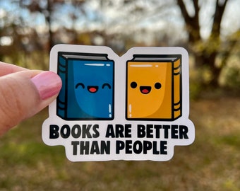 Cute Books Are Better Than People Sticker