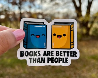 Cute Books Are Better Than People Sticker