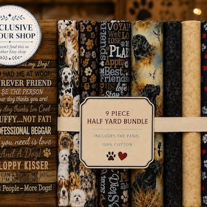 May include: A 9-piece half yard bundle of 100% cotton fabric featuring dog-themed prints. The set includes a panel with wood-grain texture and various dog-related phrases, alongside rolls with dog portraits, paw prints, hearts, and bones.
