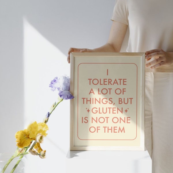 I Tolerate A Lot Of Things But Gluten Isn't One Of Them, Kitchen Print, Funny Sarcastic Print, Office Art, Dining Room, Passive Aggressive,