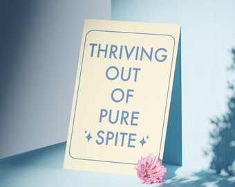 Thriving Out Of Pure Spite, Kitchen Print, Funny Sarcastic Print, Office Art, Dining Room Poster, Passive Aggressive, Self Destructive
