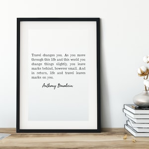 Travel gift, Chef gift, Anthony Bourdain Quote Print, Inspirational Travel Art Printable, Bourdain Poster Print, Instant Download.