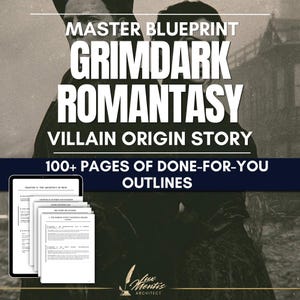 May include: A digital document titled Master Blueprint Grimdark Romantasy Villain Origin Story featuring 100+ pages of done-for-you outlines. The image displays a stack of white paper pages with black text against a dark, vintage-style background.