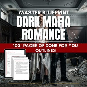 May include: A digital product titled Master Blueprint Dark Mafia Romance featuring 100+ pages of done-for-you outlines. The image displays a stack of printed document pages with text and headers, set against a background of a couple in formal attire.