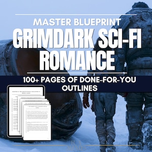 Könnte beinhalten: Ein digitaler Produktleitfaden mit dem Titel MASTER BLUEPRINT GRIMDARK SCI-FI ROMANCE 100+ PAGES OF DONE-FOR-YOU OUTLINES. Das Bild zeigt einen Stapel Dokumentenseiten mit Kapitelübersichten vor einem verschneiten, postapokalyptischen Hintergrund.