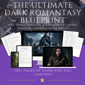 May include: A digital product bundle titled The Ultimate Dark Romantasy Blueprint featuring 100+ pages of content. Includes printed document pages, a tablet, and a laptop screen displaying fantasy character illustrations and text-based chapters.