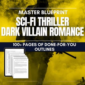 May include: A digital document titled MASTER BLUEPRINT SCI-FI THRILLER DARK VILLAIN ROMANCE 100+ PAGES OF DONE-FOR-YOU OUTLINES. The image features a silhouette of a person in tactical gear against a yellow background with stacked document pages.