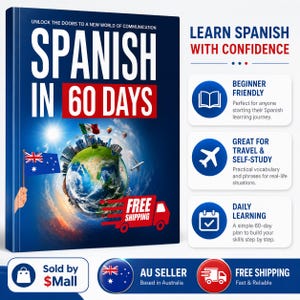 May include: A blue book titled Spanish in 60 Days with a globe graphic, an Australian flag, and text stating Unlock the doors to a new world of communication, Learn Spanish with confidence, Beginner friendly, Great for travel, and Daily learning.