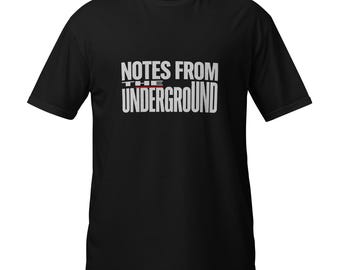 Notes from the Underground — Unisex T-Shirt (Black)